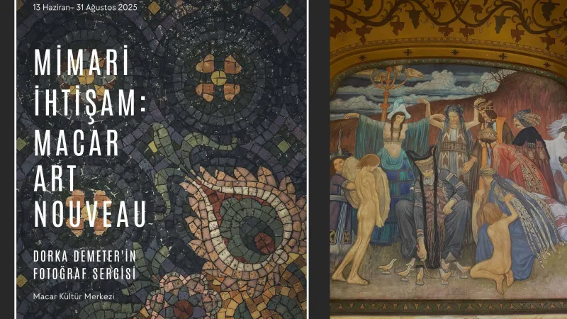 Mimari İhtişam: Macar Art Nouveau sergisi 13 Haziran'da sanatseverlerin beğenisine sunulacak