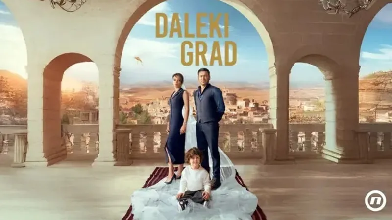 'Uzak Şehir' dizisi 'Daleki Grad' oldu: Hırvatistan’da fırtına estirecek